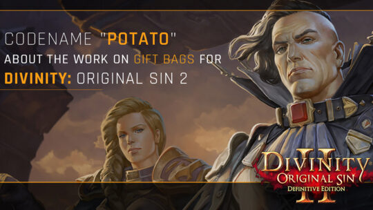 Codename “Potato” – about Divinity: Original Sin 2 Gift Bags for Larian Studios